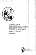 Wood County Displaced Homemakers Project: A West Virginia Survey of Needs and Services