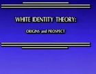 White Identity Theory: Origins and Prospects